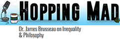 im hopping mad.com/2016/06/20/dr-james-brusseau-on-inequality-philosophy